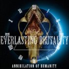 EVERLASTING BRUTALITY Annihilation Of Humanity album cover