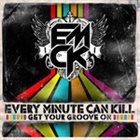 EVERY MINUTE CAN KILL Get Your Groove On album cover