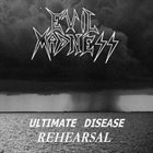 EVIL MADNESS Ultimate Disease Rehearsal album cover