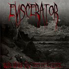 EVISCERATOR (VIC) And Thus The Terror Begins... album cover