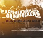 EXCREMENTORY GRINDFUCKERS Aus Liebe Zum Geld album cover