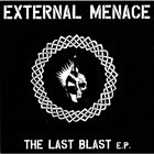 EXTERNAL MENACE The Last Blast E.P. album cover