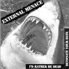 EXTERNAL MENACE Wasserwerferfahrer / I'd Rather Be Dead album cover