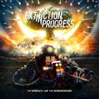 EXTINCTION IN PROGRESS The Wrench And The Screwdriver album cover