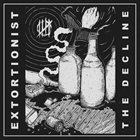 EXTORTIONIST The Decline album cover
