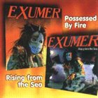 EXUMER Possessed by Fire / Rising From the Sea album cover