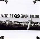FACING THE SWARM THOUGHT Facing The Swarm Thought album cover