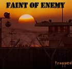 FAINT OF ENEMY Trapped album cover