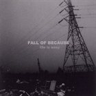 FALL OF BECAUSE Life Is Easy album cover