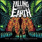 FALLING THROUGH THE CENTER OF THE EARTH The Science Of Perception album cover