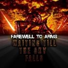 FAREWELL TO ARMS Waiting Till The Sky Falls album cover
