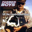 FARMER BOYS Till the Cows Come Home album cover