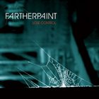 FARTHER PAINT Lose Control album cover