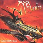 FATAL VIOLENCE Ashes Tell No Tales album cover