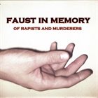FAUST IN MEMORY Of Rapists And Murderers album cover