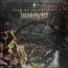 FEAR MY INTENTIONS Dreamcatcher album cover