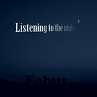 FEBUS Listening to the Night album cover
