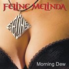 FELINE MELINDA Morning Dew album cover