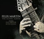 FELIX MARTIN The Scenic Album album cover