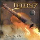 FELONY First Works album cover