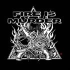 FIRE IS MURDER Fire Is Murder album cover