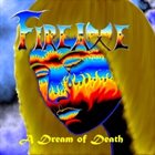 FIREAXE A Dream of Death album cover