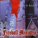 FIREBALL MINISTRY Ou est la Rock? album cover