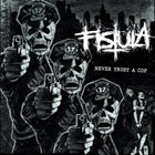 FISTULA (OH) Never Trust A Cop album cover