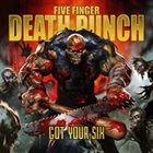 FIVE FINGER DEATH PUNCH — Got Your Six album cover