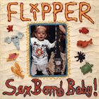 FLIPPER Sex Bomb Baby! album cover