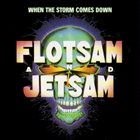 FLOTSAM AND JETSAM — When the Storm Comes Down album cover