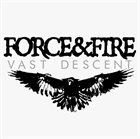 FORCE & FIRE Vast Descent album cover