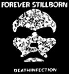 FOREVER STILLBORN Deathinfection album cover