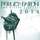 FORGET THE FALLEN The Bitter Victory 2014 album cover