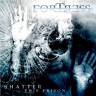 FORTRESS Shatter This Prison album cover