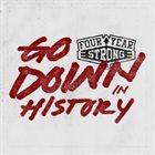 FOUR YEAR STRONG Go Down In History album cover