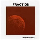 FRACTION Moon Blood album cover