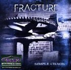 FRACTURE Simple Chaos album cover