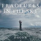 FRACTURES IN THE SKY Dagon album cover