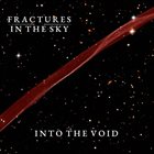 FRACTURES IN THE SKY Into The Void album cover