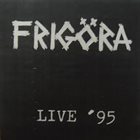 FRIGÖRA Live '95 album cover