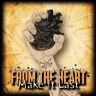 FROM THE HEART Make It Last album cover