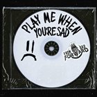 FROM THIS DAY FORWARD Play Me When Your Sad album cover