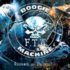 F.T.W. BOOGIE MACHINE Rockers Of Destruction album cover