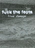 FUCK THE FACTS Live Damage album cover