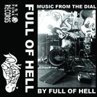 FULL OF HELL Music From The Dial album cover