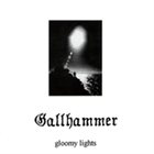 GALLHAMMER Gloomy Lights album cover