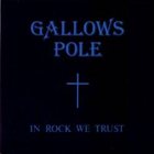 GALLOWS POLE In Rock We Trust album cover