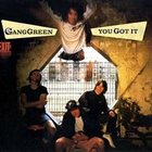 GANG GREEN You Got It album cover