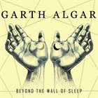 GARTH ALGAR Beyond The Wall Of Sleep album cover